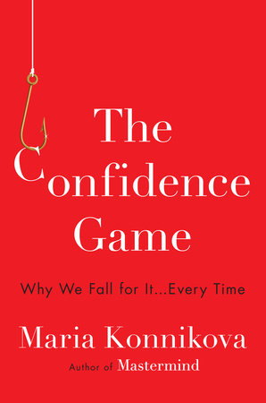 The Confidence Game: Why We Fall for It…Every Time Cover Art
