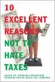 10 Excellent Reasons Not to Hate Taxes Cover Art