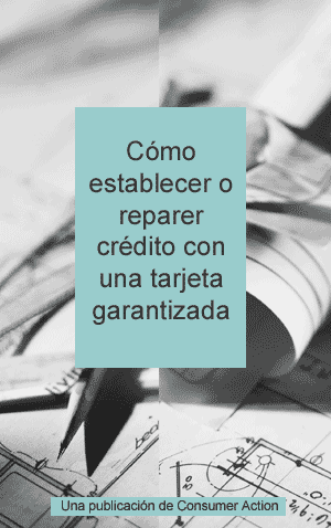 Building or Repairing Your Credit with a Secured Credit Card (Spanish)